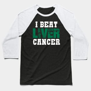 I Beat Liver Cancer Baseball T-Shirt